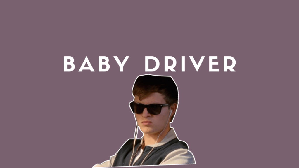 [FILM] Baby Driver – Cinematic Frame of Mind